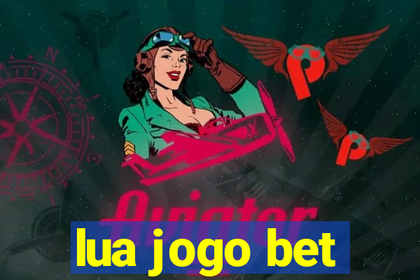 lua jogo bet